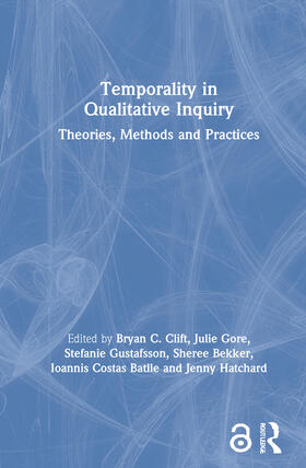 Clift / Gore / Gustafsson |  Temporality in Qualitative Inquiry | Buch |  Sack Fachmedien