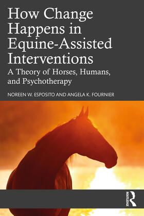 Fournier / Esposito |  How Change Happens in Equine-Assisted Interventions | Buch |  Sack Fachmedien