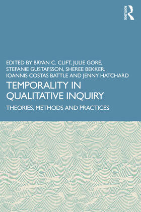 Clift / Gore / Gustafsson |  Temporality in Qualitative Inquiry | Buch |  Sack Fachmedien