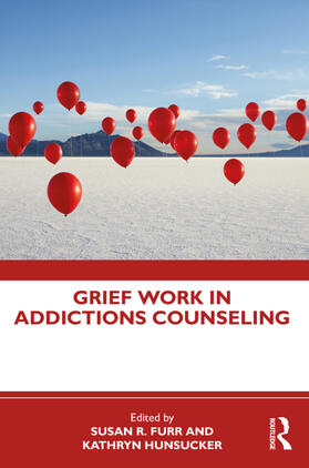 Hunsucker / Furr |  Grief Work in Addictions Counseling | Buch |  Sack Fachmedien