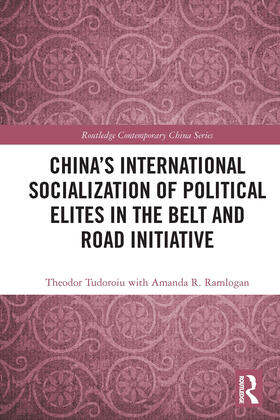 Tudoroiu / Ramlogan |  China's International Socialization of Political Elites in the Belt and Road Initiative | Buch |  Sack Fachmedien