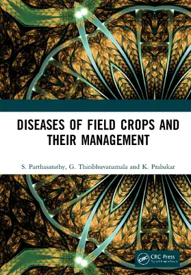 Parthasarathy / Thiribhuvanamala / Prabakar |  Diseases of Field Crops and their Management | Buch |  Sack Fachmedien