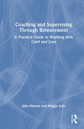 Menaul / João |  Coaching and Supervising Through Bereavement | Buch |  Sack Fachmedien