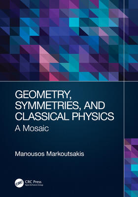 Markoutsakis |  Geometry, Symmetries, and Classical Physics | Buch |  Sack Fachmedien