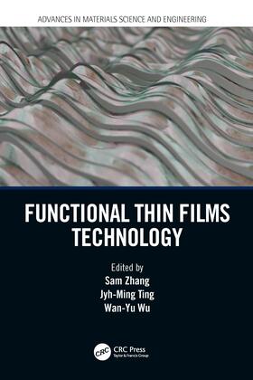 Zhang / Ting / Wu |  Functional Thin Films Technology | Buch |  Sack Fachmedien