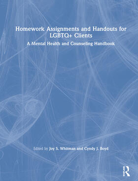 Whitman / Boyd |  Homework Assignments and Handouts for LGBTQ+ Clients | Buch |  Sack Fachmedien