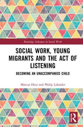 Herz / Lalander |  Social Work, Young Migrants and the Act of Listening | Buch |  Sack Fachmedien