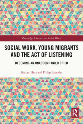 Herz / Lalander |  Social Work, Young Migrants and the Act of Listening | Buch |  Sack Fachmedien