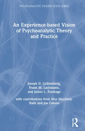 Lichtenberg / Lachmann / Fosshage |  An Experience-Based Vision of Psychoanalytic Theory and Practice | Buch |  Sack Fachmedien