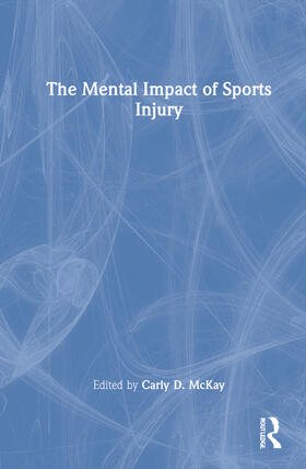 McKay |  The Mental Impact of Sports Injury | Buch |  Sack Fachmedien