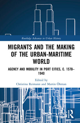 Reimann / Öhman | Migrants and the Making of the Urban-Maritime World | Buch | 978-0-367-54361-7 | sack.de