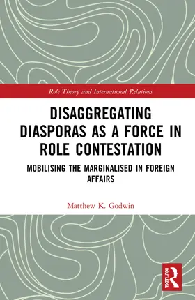 Godwin |  Disaggregating Diasporas as a Force in Role Contestation | Buch |  Sack Fachmedien