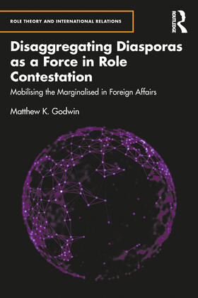 Godwin |  Disaggregating Diasporas as a Force in Role Contestation | Buch |  Sack Fachmedien