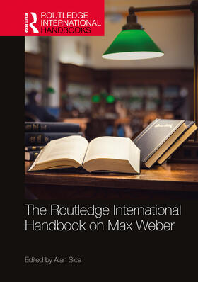 Sica |  The Routledge International Handbook on Max Weber | Buch |  Sack Fachmedien