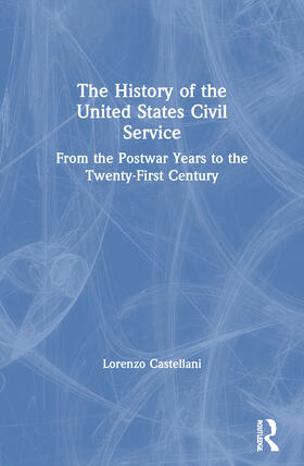 Castellani |  The History of the United States Civil Service | Buch |  Sack Fachmedien