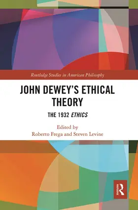 Frega / Levine |  John Dewey's Ethical Theory | Buch |  Sack Fachmedien