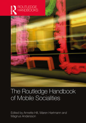 Hill / Hartmann / Andersson |  The Routledge Handbook of Mobile Socialities | Buch |  Sack Fachmedien