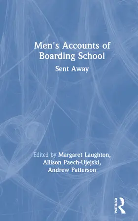 Laughton / Paech-Ujejski / Patterson |  Men's Accounts of Boarding School | Buch |  Sack Fachmedien