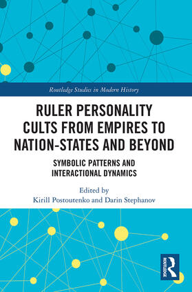 Postoutenko / Stephanov |  Ruler Personality Cults from Empires to Nation-States and Beyond | Buch |  Sack Fachmedien