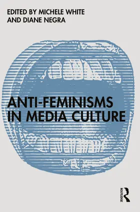 Negra / White |  Anti-Feminisms in Media Culture | Buch |  Sack Fachmedien