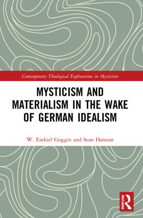Goggin / Hannan |  Mysticism and Materialism in the Wake of German Idealism | Buch |  Sack Fachmedien
