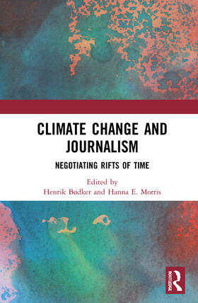 Bødker / Morris |  Climate Change and Journalism | Buch |  Sack Fachmedien