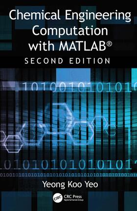 Yeo |  Chemical Engineering Computation with MATLAB® | Buch |  Sack Fachmedien