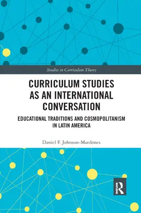 Johnson-Mardones |  Curriculum Studies as an International Conversation | Buch |  Sack Fachmedien