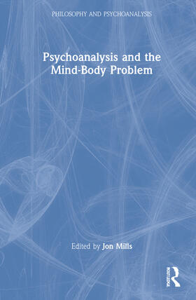 Mills |  Psychoanalysis and the Mind-Body Problem | Buch |  Sack Fachmedien