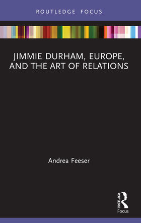 Feeser |  Jimmie Durham, Europe, and the Art of Relations | Buch |  Sack Fachmedien