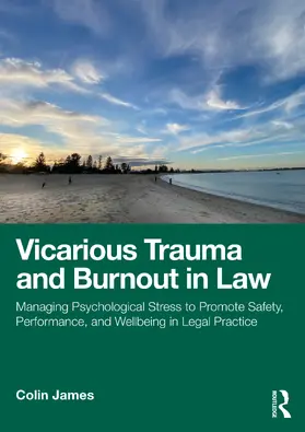 James |  Vicarious Trauma and Burnout in Law | Buch |  Sack Fachmedien