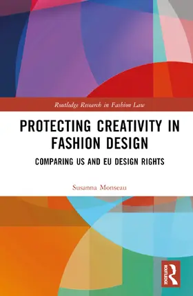 Monseau |  Protecting Creativity in Fashion Design | Buch |  Sack Fachmedien