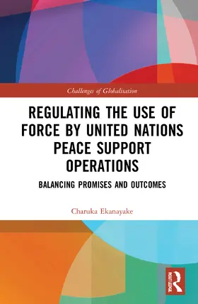 Ekanayake |  Regulating the Use of Force by United Nations Peace Support Operations | Buch |  Sack Fachmedien