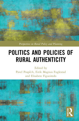 Posp¿ch / Pospech / Fuglestad |  Politics and Policies of Rural Authenticity | Buch |  Sack Fachmedien