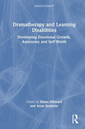 Milward / Seymour |  Dramatherapy and Learning Disabilities | Buch |  Sack Fachmedien