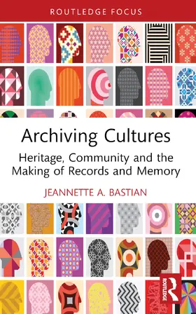 Bastian |  Archiving Cultures | Buch |  Sack Fachmedien