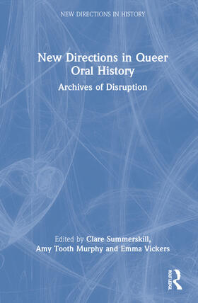 Summerskill / Tooth Murphy / Vickers |  New Directions in Queer Oral History | Buch |  Sack Fachmedien