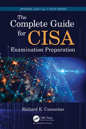 Cascarino |  The Complete Guide for CISA Examination Preparation | Buch |  Sack Fachmedien