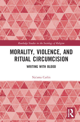 Carlin |  Morality, Violence, and Ritual Circumcision | Buch |  Sack Fachmedien
