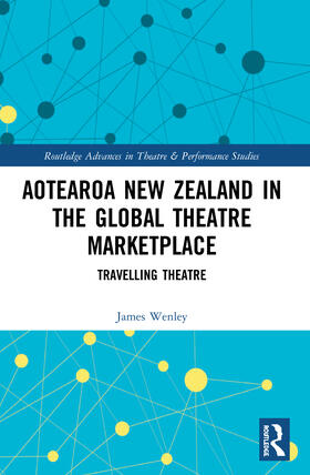 Wenley | Aotearoa New Zealand in the Global Theatre Marketplace | Buch | 978-0-367-55309-8 | sack.de