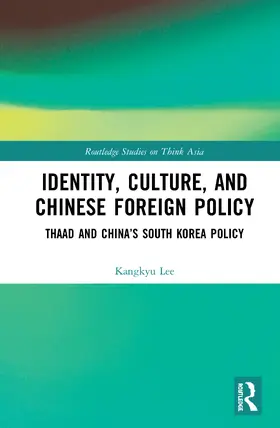 Lee |  Identity, Culture, and Chinese Foreign Policy | Buch |  Sack Fachmedien