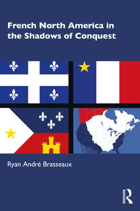 Brasseaux |  French North America in the Shadows of Conquest | Buch |  Sack Fachmedien