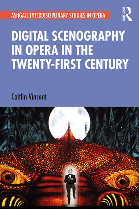 Vincent |  Digital Scenography in Opera in the Twenty-First Century | Buch |  Sack Fachmedien
