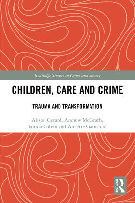 Gerard / McGrath / Colvin |  Children, Care and Crime | Buch |  Sack Fachmedien