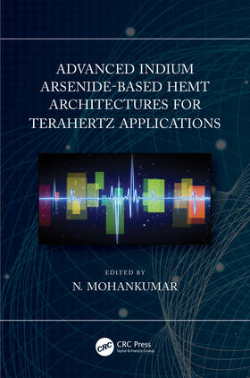 Mohankumar |  Advanced Indium Arsenide-Based HEMT Architectures for Terahertz Applications | Buch |  Sack Fachmedien