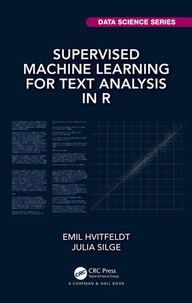 Hvitfeldt / Silge |  Supervised Machine Learning for Text Analysis in R | Buch |  Sack Fachmedien