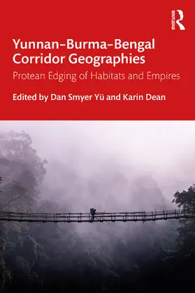 Dean / Smyer Yü |  Yunnan-Burma-Bengal Corridor Geographies | Buch |  Sack Fachmedien