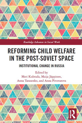 Kulmala / Jäppinen / Tarasenko |  Reforming Child Welfare in the Post-Soviet Space | Buch |  Sack Fachmedien