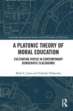 Jonas / Nakazawa |  A Platonic Theory of Moral Education | Buch |  Sack Fachmedien