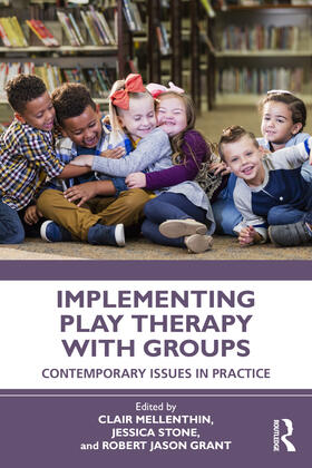 Mellenthin / Stone / Grant |  Implementing Play Therapy with Groups | Buch |  Sack Fachmedien